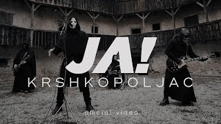 Krshkopoljac - JA! (Official Music Video)