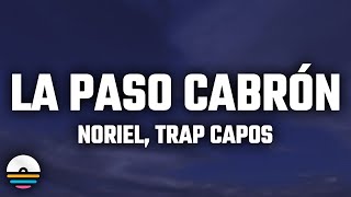 Noriel, Trap Capos - La Paso Cabrón (Letra/Lyrics)