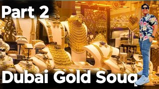 Cheapest Gold in Dubai gold Souk Market | Part 2 | Gold Souq Deira
