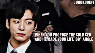 When You Propose The Cold CEO And He Made Your Life 180° Angle ||JungkookFF ||Oneshot