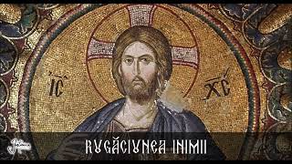 RUGACIUNEA INIMII (ROSTITA DE JUSTINIAN FILOKALIS ) - 1 hour