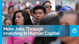 More Jobs Through Investing in Human Capital: An Idea Worth a Billion