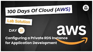 Day 31: Configuring a Private RDS Instance for Application Development
