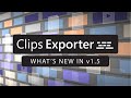 Clips Exporter for Premiere Pro - What's new in release 1.5.0?