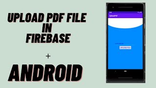 Upload PDF File in Firebase - Android | Java | Android Studio Tutorial - Quick + Easy