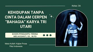 KEHIDUPAN TANPA CINTA DALAM CERPEN “BAHAGIA” KARYA TRI UTARI