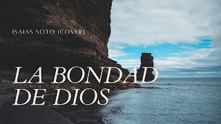 La bondad de Dios cover Isaias Soto