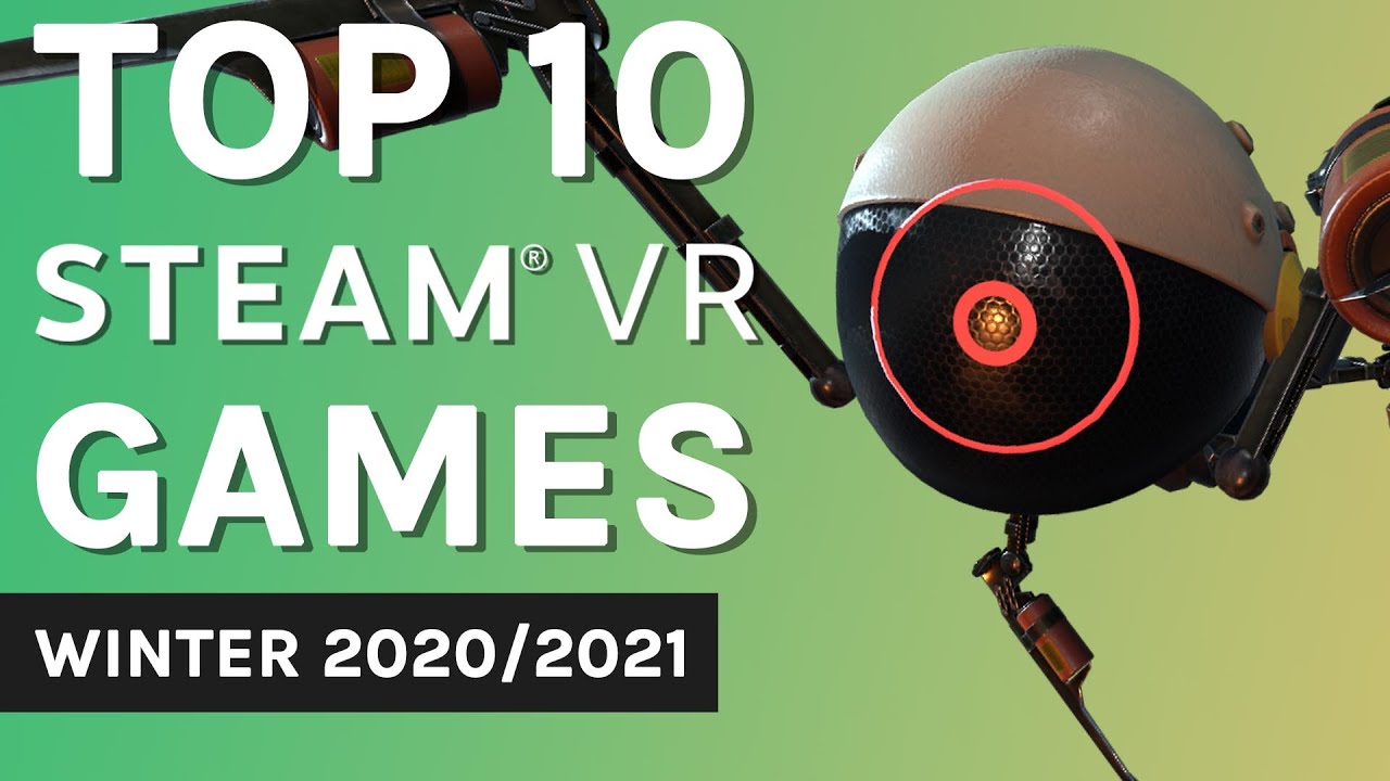 Top 10 SteamVR Games - Winter 2020/2021 - YouTube