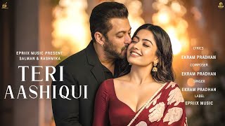 New Hindi Song | Teri Aashiqui | Salman Khan, Rashmika Mandanna | New Heartbreaking Sad Song