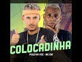 COLOCADINHA - (REMIX POLO NA BASE)