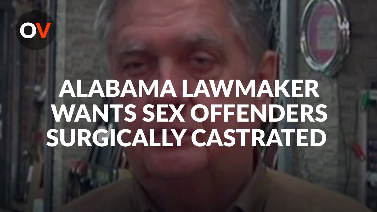 Alabama Lawmaker Tries Passing Sex Offender Bill Requiring Castration ...