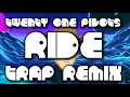 Twenty One Pilots - Ride (Chantry Trap Remix)