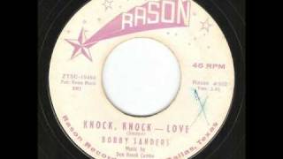 Bobby Sanders - Knock Knock Love ( Sleezy Texas Teener 1960 )