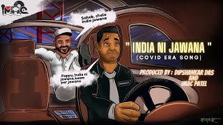 iMAC Patel \u0026 Dipshankar Das - India Ni Jawana (Covid Era Song) | Official Video | New Gujarati Songs