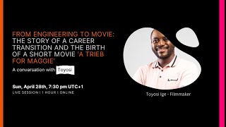From engineering to movie a conversation with Toyosi Ige