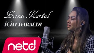 Berna Kartal - İçim Daraldı