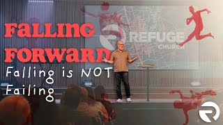 Falling Forward: Falling is NOT Failing | Pastor Steve Morris | 11-3-24