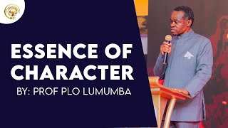 Character is the Essence of Life WITH PROF PLO LUMUMBA
