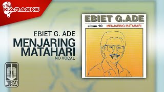 Download Mp3 Ebiet G. Ade - Menjaring Matahari (Official Karaoke Video) | No Vocal