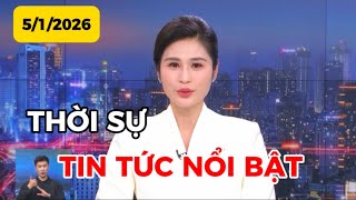 THỜI SỰ TIN TỨC NỔI BẬT | 5-1-2026