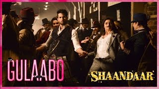 Gulaabo | Official Song | Shaandaar | Shahid Kapoor, Alia Bhatt | Vishal Dadlani & Amit Trivedi