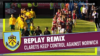 CLARETS KEEP CONTROL AGAINST NORWICH | REPLAY REMIX | Burnley v Norwich 2019/20