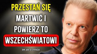 Zaufaj Wszechświatowi i Uwolnij Swój Umysł od Stresu i Zmartwień | Joe Dispenza