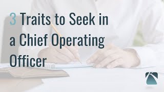 3 Important Traits of a Chief Operating Officer