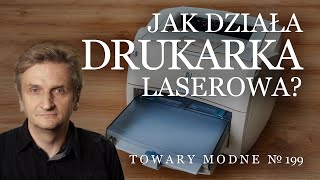 Jak działa drukarka laserowa? [TOWARY MODNE 199]