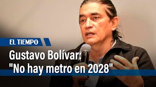 Gustavo Bolívar y su opinión frente a la línea del metro | El Tiempo