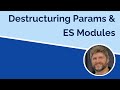 Improve your Projects with Destructuring and Modules