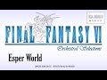 Final Fantasy VI - Esper World (Orchestral Remix)