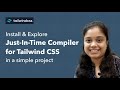 Install & Explore JIT Compiler for Tailwind CSS in a simple project
