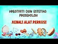 Kenali Alat Perkusi - Kreativiti dan Estetika Prasekolah