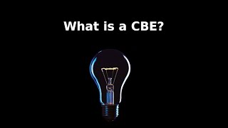 What is a CBE?