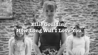 【和訳\u0026lyric】Ellie Goulding - How Long Will I Love You