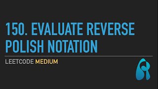 LeetCode 150. Evaluate Reverse Polish Notation - Stack - Python 3 - for Coding Interviews