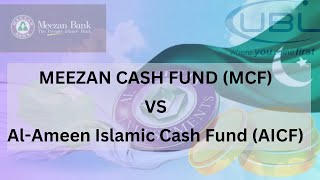 Meezan Cash Fund vs Al-AMeen Islamic Cash Dund | MCF vs AICF