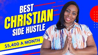 The Best Side Hustle For Christians: Make US$5,400 In A Month Online Worldwide