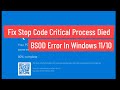 Fix Stop Code Critical Process Died BSOD Error In Windows 10/11