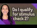 Do I qualify for stimulus check 2?