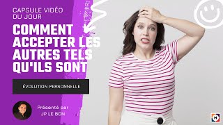 Comment accepter les autres tels qu'ils sont - JP LE BON