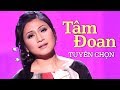 Tâm Đoan - Những Ca Khúc Nhạc Vàng Trữ Tình Hay Nhất của Tâm Đoan