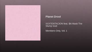 Ski Mask “The Slump God” ft. xxxtentacion - Planet Drool