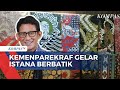 Gelaran Istana Berbatik, Momentum Promosikan Batik di Kancah Internasional