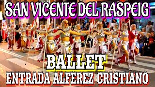 4K BALLET - ENTRADA ALFERECÍA CRISTIANA #morosycristianos #desfile #tradiciones #ballet #alicante