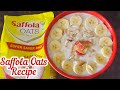 Saffola Oats | Saffola Oats Recipe | How to make Saffola Oats with Milk | Milk Oats Recipe | Saffola