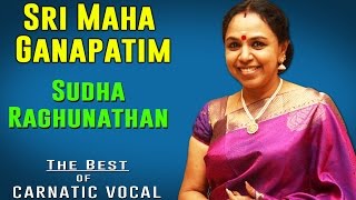 Sudha Ragunathan-  Sri Maha Ganapatim ( Album: The Best Of Carnatic Vocal )