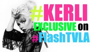 KERLI On #FlashTVLA