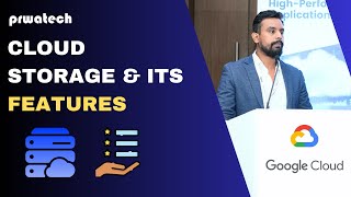 Cloud Storage and Its Features | Google Cloud Storage | Prwatech